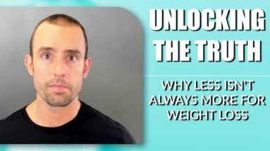 Unlocking the Truth Why Less Isn't Always More for Weight Loss